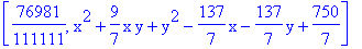 [76981/111111, x^2+9/7*x*y+y^2-137/7*x-137/7*y+750/7]